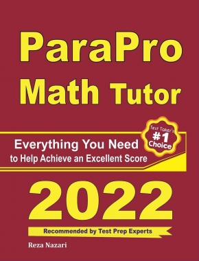ParaPro Math Tutor: The Ultimate Step by Step Guide to Preparing for the ParaPro Math Test