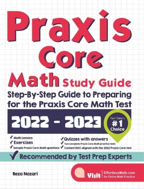Praxis Core Math Study Guide: Step-By-Step Guide to Preparing for the Praxis Math Test