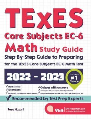 TExES Core Subjects EC-6 Math Study Guide: Step-By-Step Guide to Preparing for the TExES Core Subjects Math Test