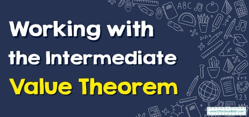 How to Work with the Intermediate Value Theorem?