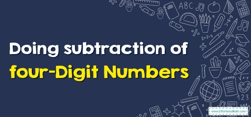 Subtraction of Four-Digit Numbers