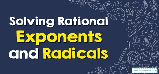How to Solve Rational Exponents and Radicals?