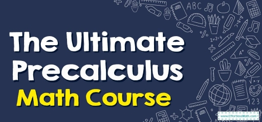 The Ultimate Precalculus Course