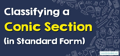 Classifying a Conic Section (in Standard Form)