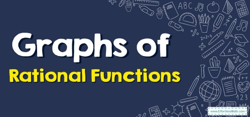 How to Graphs of Rational Functions?