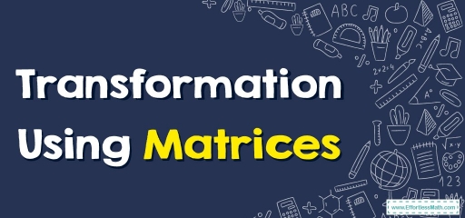 Transformation Using Matrices