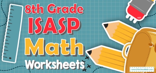8th Grade ISASP Math Worksheets: FREE & Printable