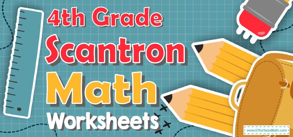4th Grade Scantron Math Worksheets: FREE &amp; Printable - Effortless Math ...