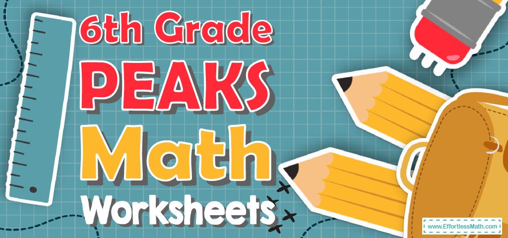 6th Grade PEAKS Math Worksheets: FREE &amp; Printable - Effortless Math: We ...