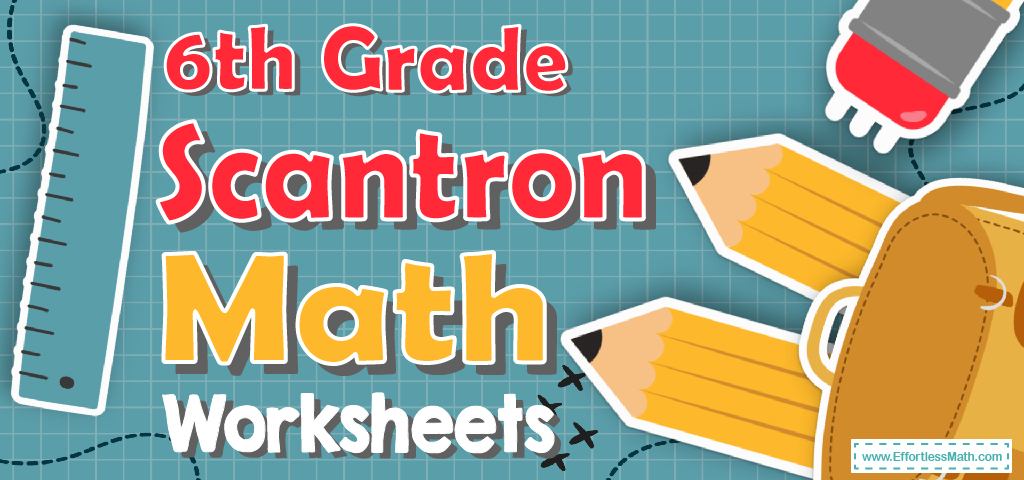 6th Grade Scantron Math Worksheets: FREE &amp; Printable - Effortless Math ...