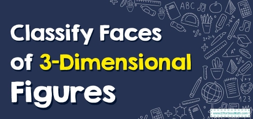 Classify Faces of 3–Dimensional Figures