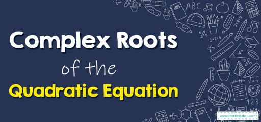 How to Find Complex Roots of the Quadratic Equation?