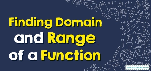 How to Find Domain and Range of a Function?