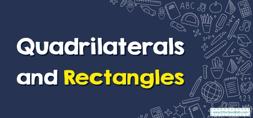 Quadrilaterals and Rectangles