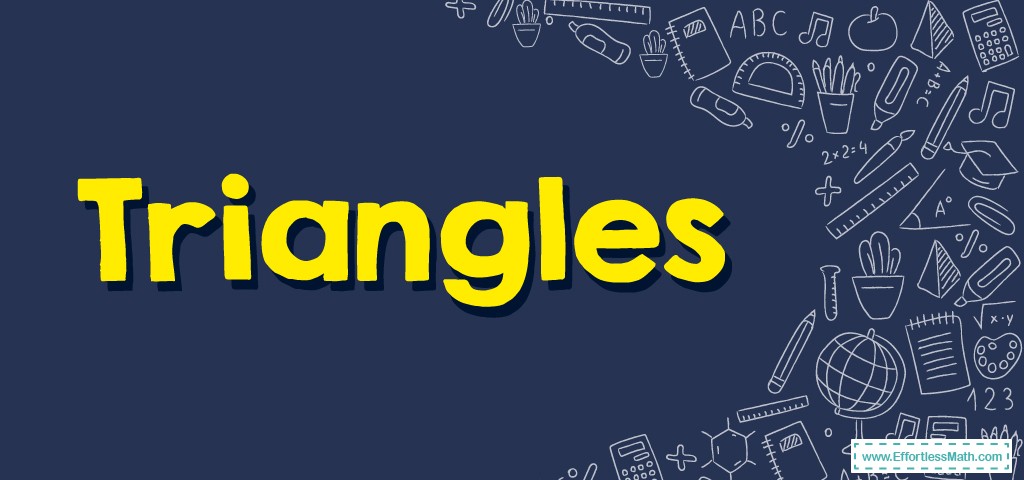 Triangles - Effortless Math: We Help Students Learn to LOVE Mathematics