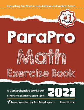 ParaPro Math Exercise Book: A Comprehensive Workbook + ParaPro Math Practice Tests