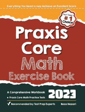 Praxis Core Math Exercise Book: A Comprehensive Workbook + Praxis Core Math Tests