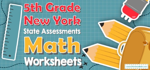 5th Grade New York State Assessments Math Worksheets: FREE & Printable