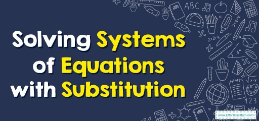 How to Solve Systems of Equations with Substitution?
