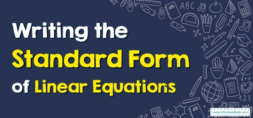 How to Write the Standard Form of Linear Equations?