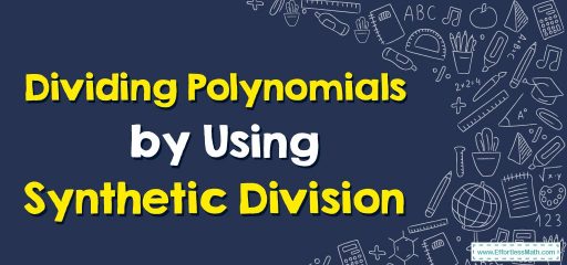 How to Divide Polynomials Using Synthetic Division?