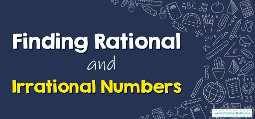 How to Find Rational and Irrational Numbers?