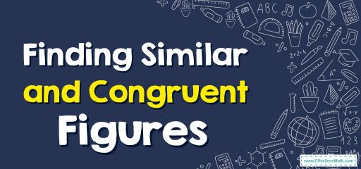 How to Find Similar and Congruent Figures?