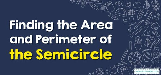 How to Find the Area and Perimeter of the Semicircle?
