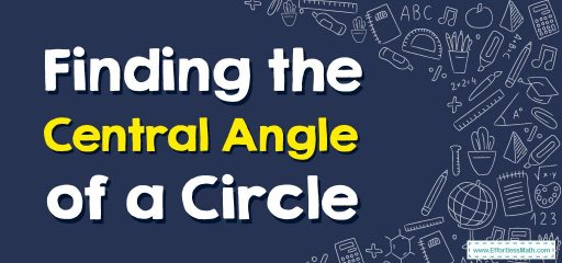How to Find the Central Angle of a Circle?