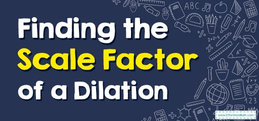 How to Find the Scale Factor of a Dilation?