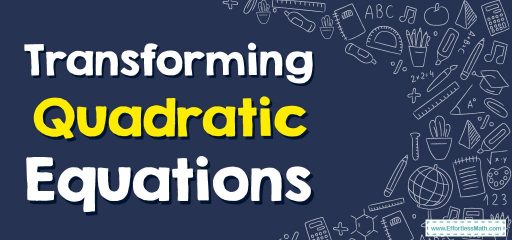 How to Transform Quadratic Equations?