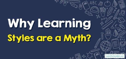 Why Learning Styles are a Myth?