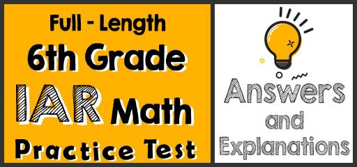 Full-Length 6th Grade IAR Math Practice Test-Answers and Explanations