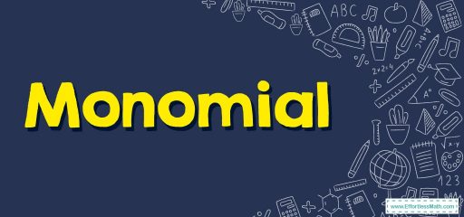 What Is a Monomial?