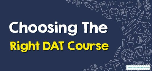 How To Choose the Right DAT Course?