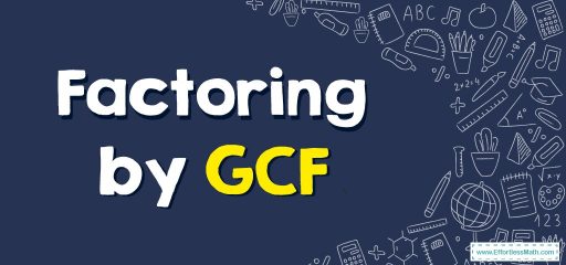 How to Factor by GCF?