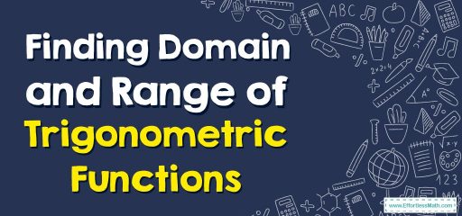 How to Find Domain and Range of Trigonometric Functions?