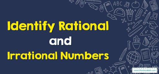 How to Identify Rational and Irrational Numbers?
