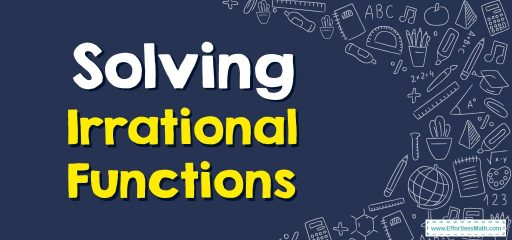 How to Solve Irrational Functions?