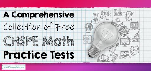 A Comprehensive Collection of Free CHSPE Math Practice Tests
