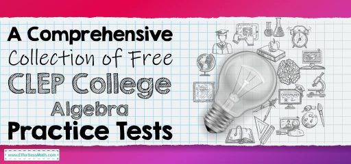 A Comprehensive Collection of Free CLEP College Algebra Practice Tests