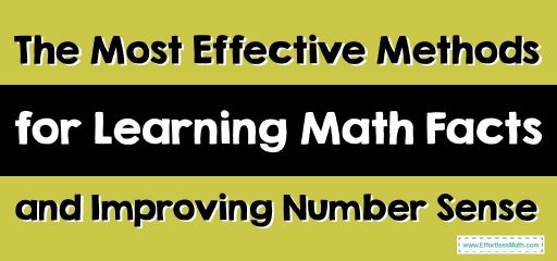 The Most Effective Methods for Learning Math Facts and Improving Number Sense