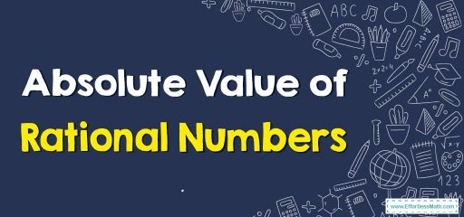 How to Solve the Absolute Value of Rational Numbers?