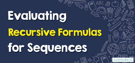 How to Evaluate Recursive Formulas for Sequences
