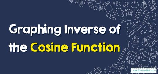 How to Graph Inverse of the Cosine Function?