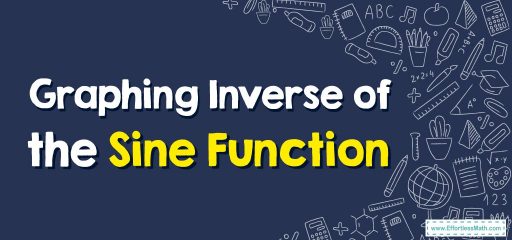 How to Graph Inverse of the Sine Function?