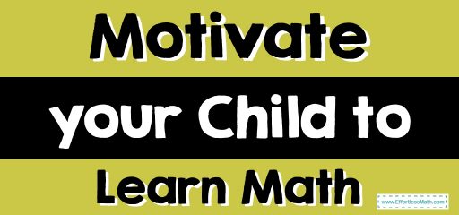 How to Motivate your Child to Learn Math?