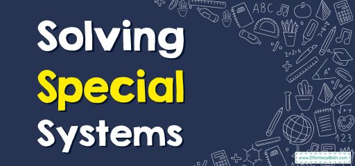 How to Solve Special Systems