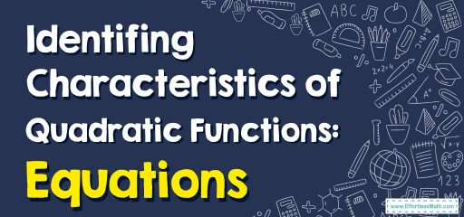 How to Identify Characteristics of Quadratic Functions: Equations