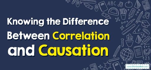 How to Know the Difference Between Correlation and Causation
